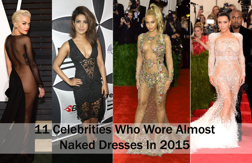 11 Times These Celebrity Wore Almost Naked Dresses In 2015 beyonce