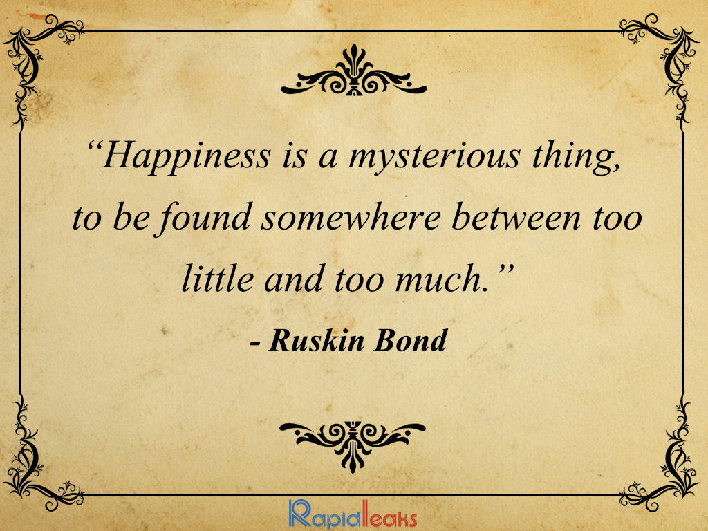 Ruskin Bond These 12 Quotes By Ruskin Bond Are Heart Rending