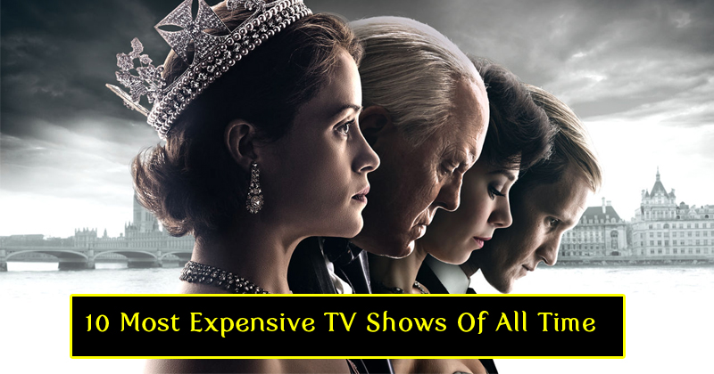 Most Expensive TV Shows