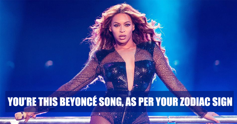 Beyoncé Song, As Per Your Zodiac Sign