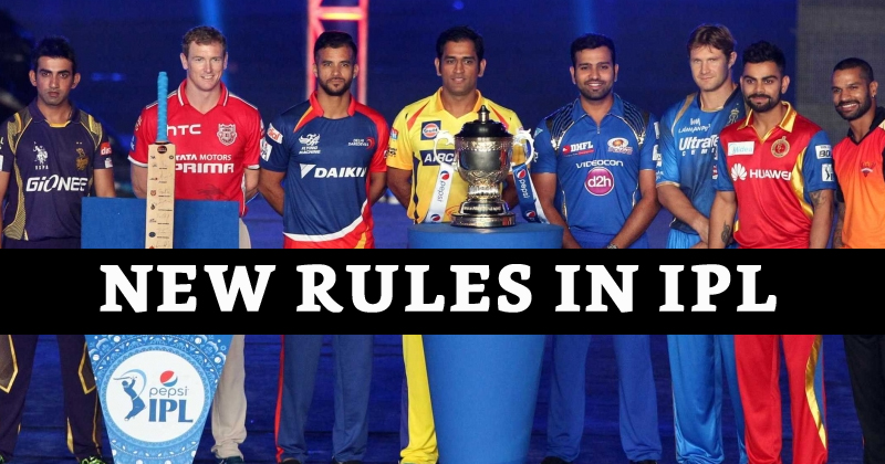 What Do The New Rules In The IPL Entail?