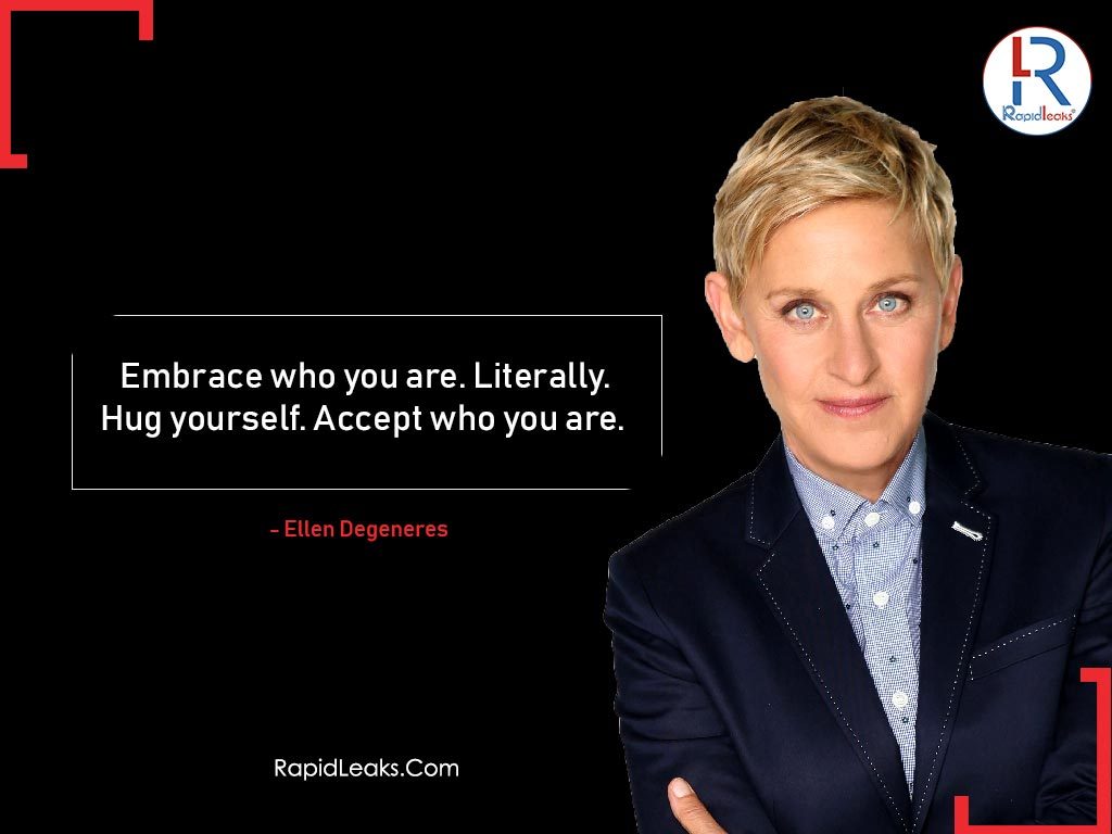 25 Inspirational Quotes From Ellen Degeneres Audi Quote