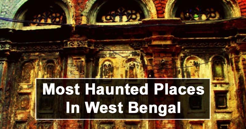 Most Haunted Places In West Bengal
