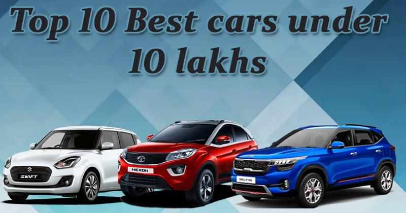 Best cars under 10 lakhs