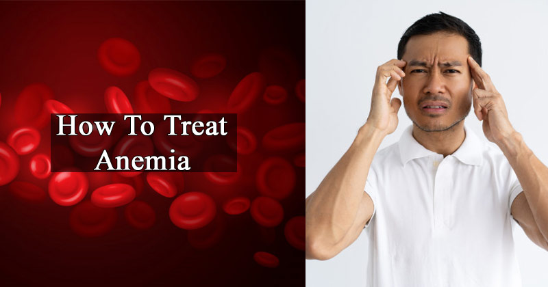 How To Treat Anemia