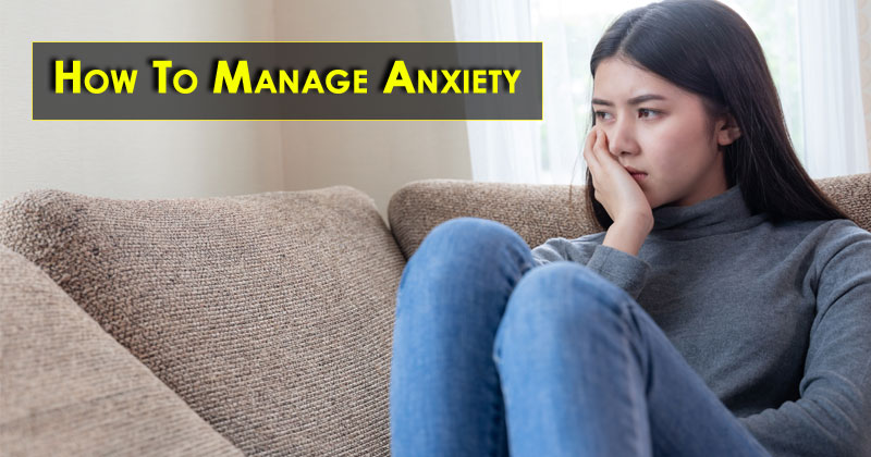 How To Manage Anxiety