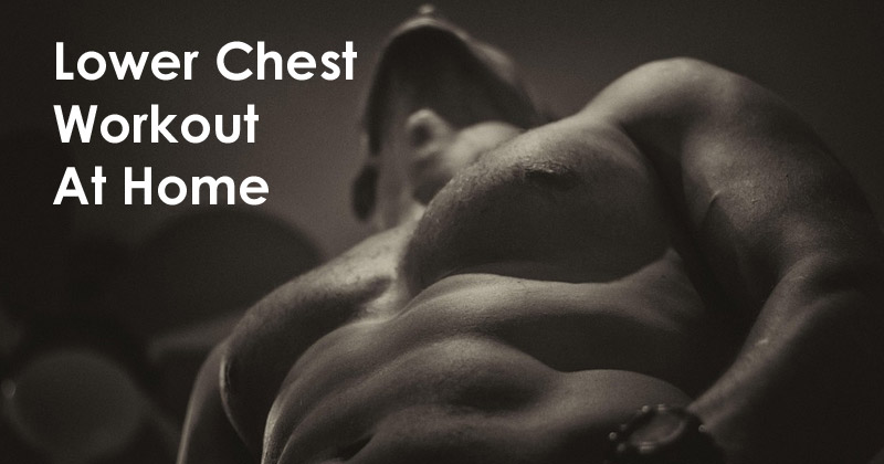 lower chest workout at home