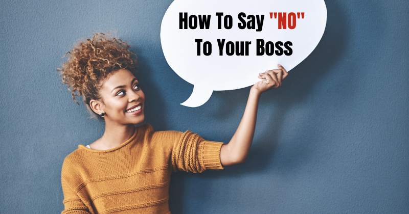 How To Say NO To Your Boss